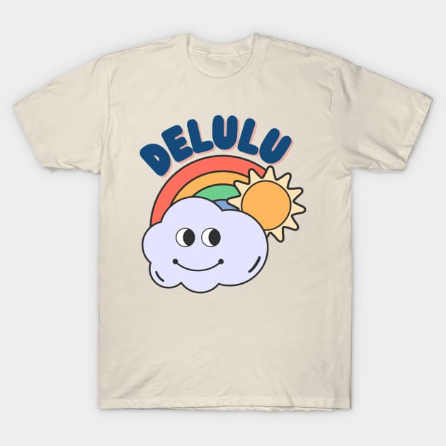 We’re all Delulu T-Shirt by Tiny Baker